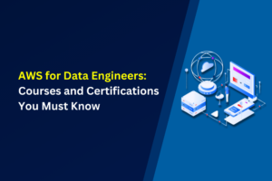 Learn AWS for Data Engineers with top courses & certifications. Get job-ready with the best AWS training!