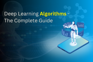 A complete guide to deep learning algorithms—types, applications, and key concepts. Learn how AI is transforming industries!